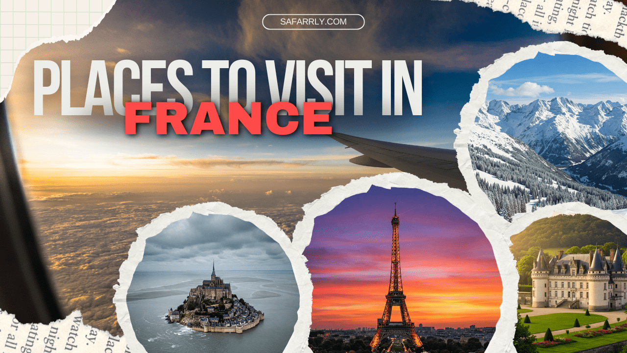 Top Places to Visit in France Ultimate Travel Guide to Paris, Provence, the French Riviera, and More